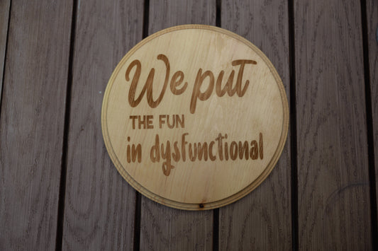 We put the fun in Dysfunctional